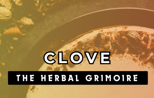 Clove - The Herbal Grimoire